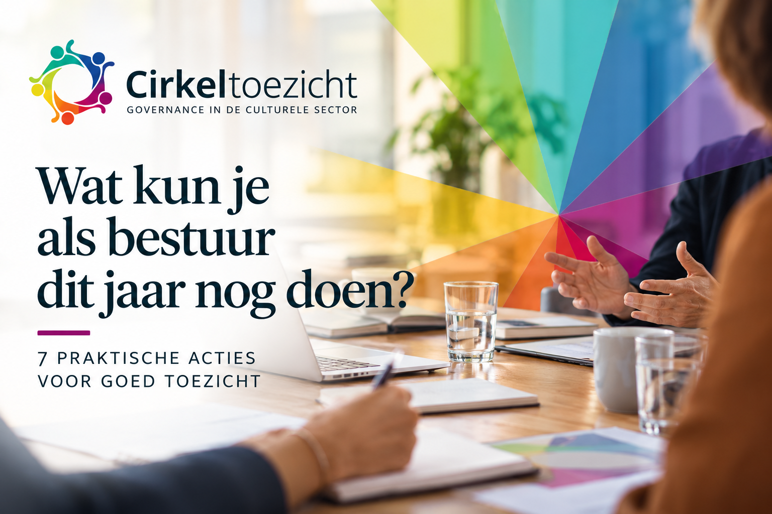 Goed bestuur en toezicht: 7 vragen die je dit jaar nog moet stellen
