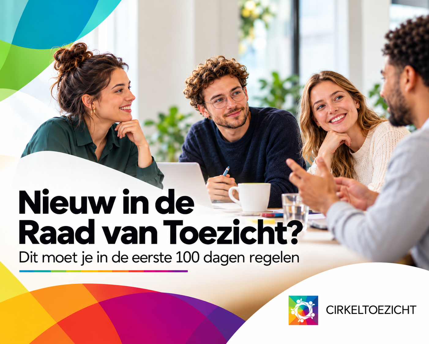 Nieuw in de Raad van Toezicht? Dit moet je in de eerste 100 dagen regelen